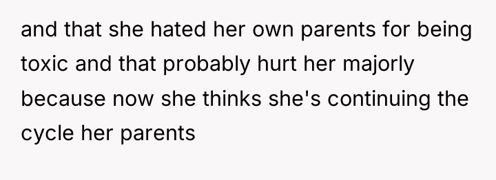 and that she hated her own parents for being toxic...