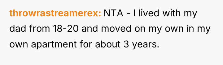 throwrastreamerex NTA - I lived with my dad from 18-20...