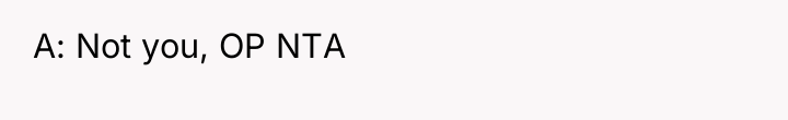 A: Not you, OP NTA