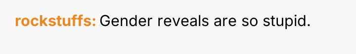 rockstuffs Gender reveals are so stupid.