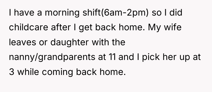 I have a morning shift(6am-2pm) so I did childcare after...