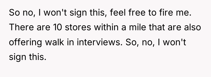 So no, I won't sign this, feel free to fire...