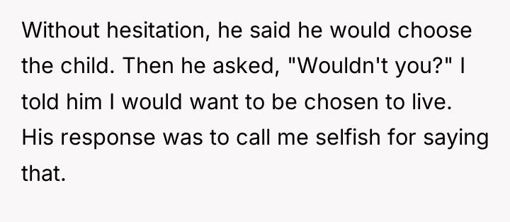 Without hesitation, he said he would choose the child. Then...