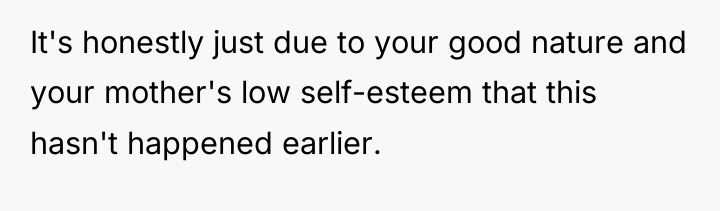 It's honestly just due to your good nature and your...