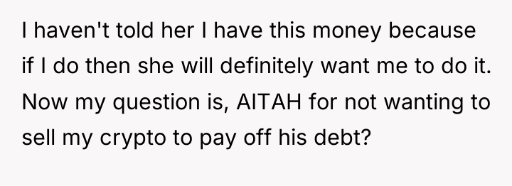 I haven't told her I have this money because if...