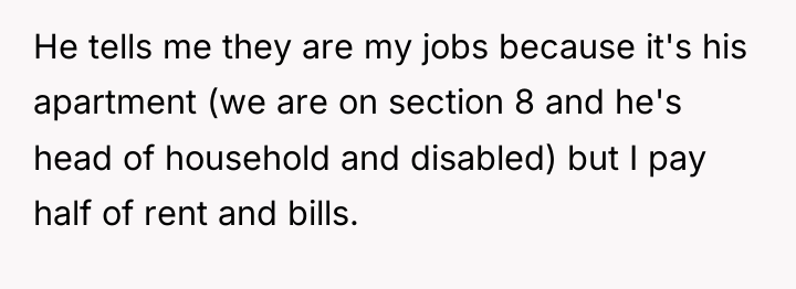 He tells me they are my jobs because it's his...