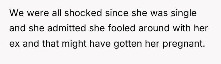 We were all shocked since she was single and she...
