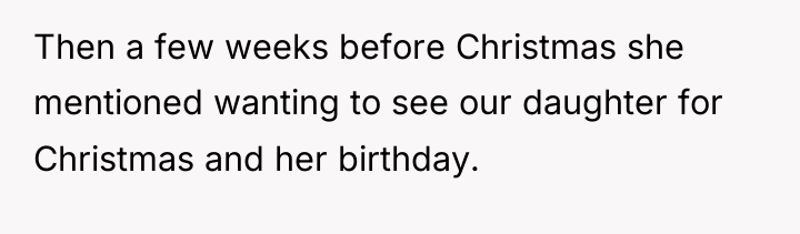 Then a few weeks before Christmas she mentioned wanting to...