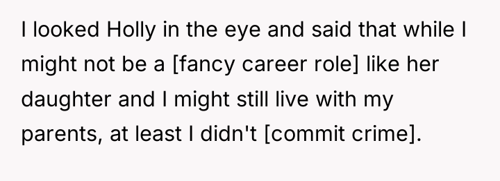 I looked Holly in the eye and said that while...