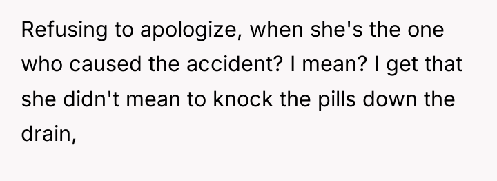 Refusing to apologize, when she's the one who caused the...