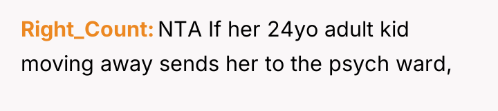 Right_Count NTA If her 24yo adult kid moving away sends...