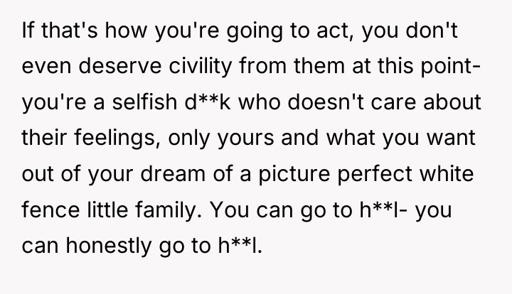 If that's how you're going to act, you don't even...