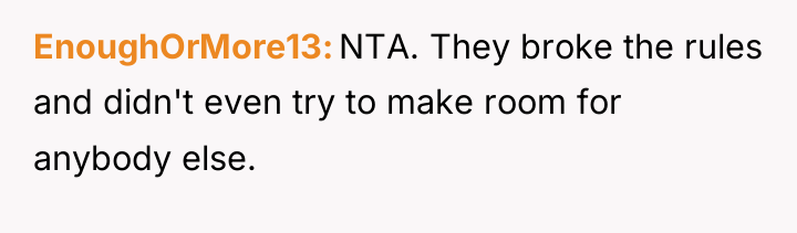 EnoughOrMore13 NTA. They broke the rules and didn't even try...