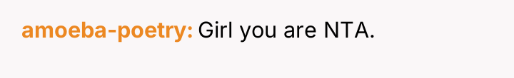 amoeba-poetry Girl you are NTA.