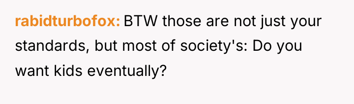 rabidturbofox BTW those are not just your standards, but most...