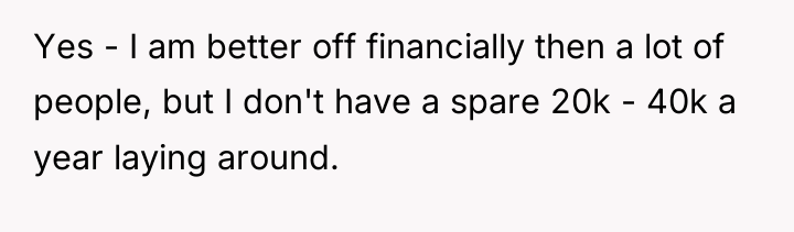 Yes - I am better off financially then a lot...