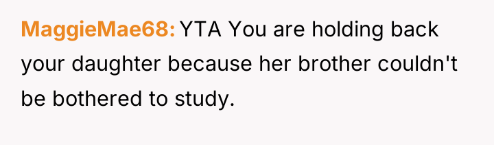 MaggieMae68 YTA You are holding back your daughter because her...