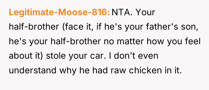 Legitimate-Moose-816 NTA. Your half-brother (face it, if he's your father's...