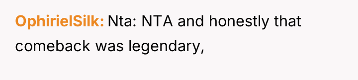 OphirielSilk Nta: NTA and honestly that comeback was legendary,