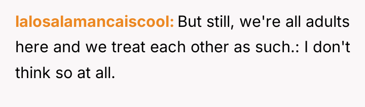 lalosalamancaiscool But still, we're all adults here and we treat...
