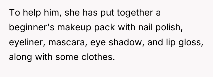 To help him, she has put together a beginner's makeup...