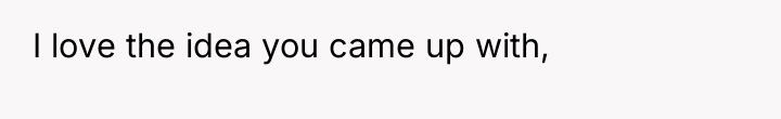I love the idea you came up with,