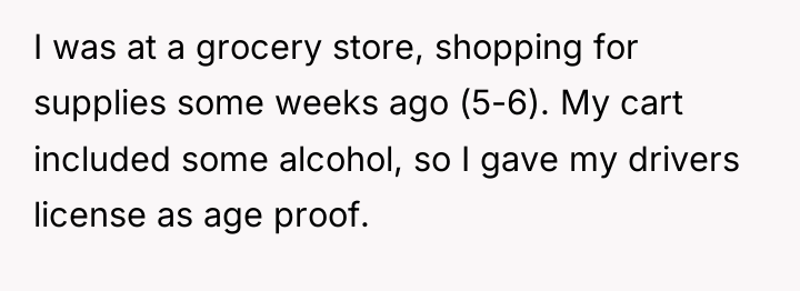 I was at a grocery store, shopping for supplies some...