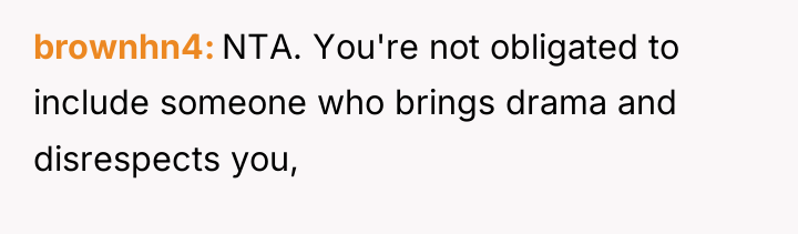 brownhn4 NTA. You're not obligated to include someone who brings...