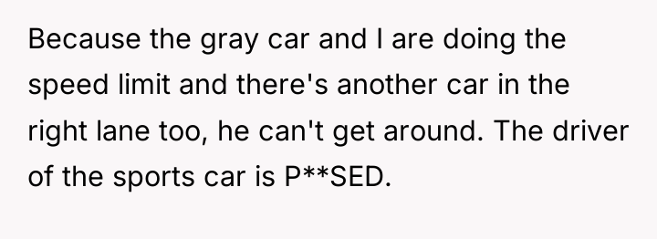 Because the gray car and I are doing the speed...