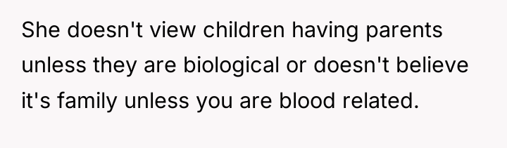 She doesn't view children having parents unless they are biological...