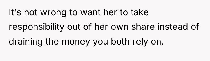 It's not wrong to want her to take responsibility out...