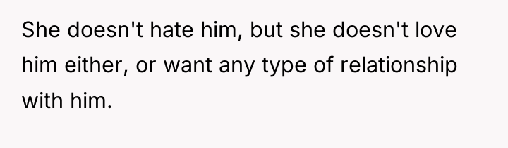 She doesn't hate him, but she doesn't love him either,...