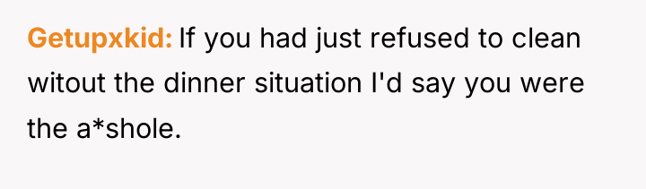 Getupxkid If you had just refused to clean witout the...