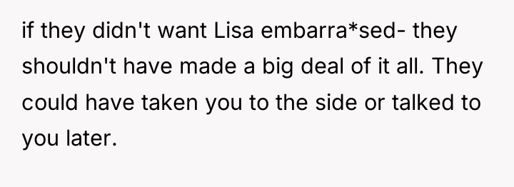 if they didn't want Lisa embarra*sed- they shouldn't have made...
