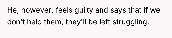 He, however, feels guilty and says that if we don't...
