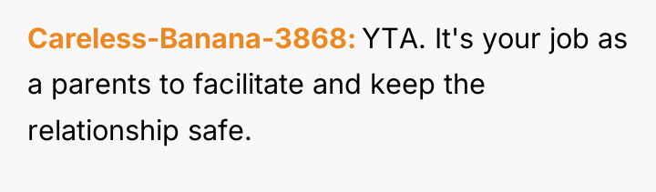 Careless-Banana-3868 YTA. It's your job as a parents to facilitate...