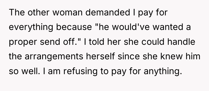 The other woman demanded I pay for everything because "he...