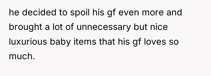 he decided to spoil his gf even more and brought...