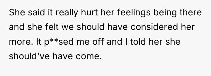 She said it really hurt her feelings being there and...