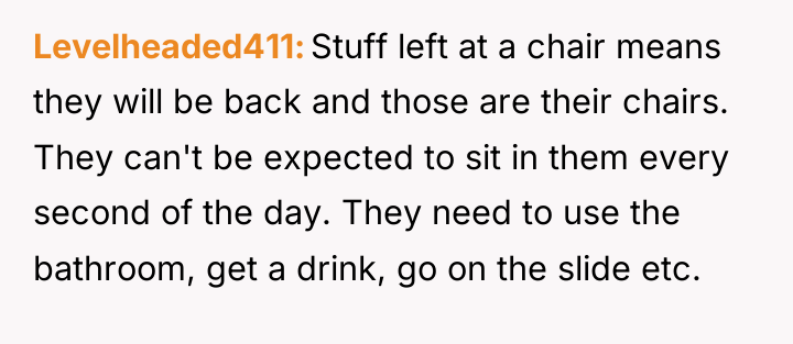 Levelheaded411 Stuff left at a chair means they will be...