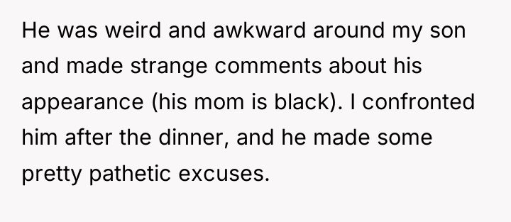 He was weird and awkward around my son and made...