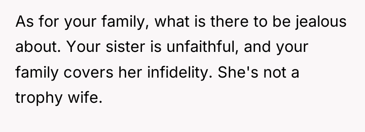 As for your family, what is there to be jealous...