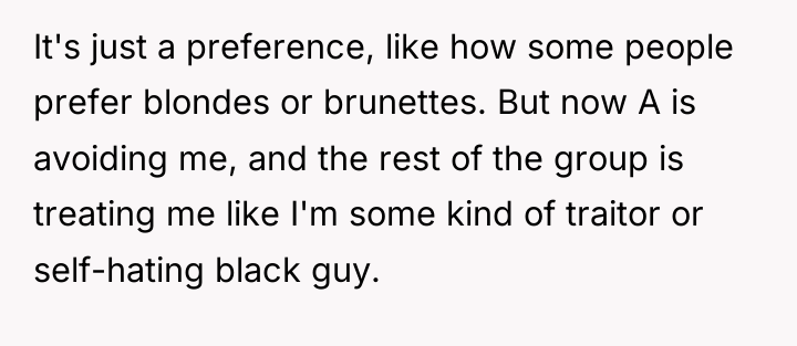 It's just a preference, like how some people prefer blondes...