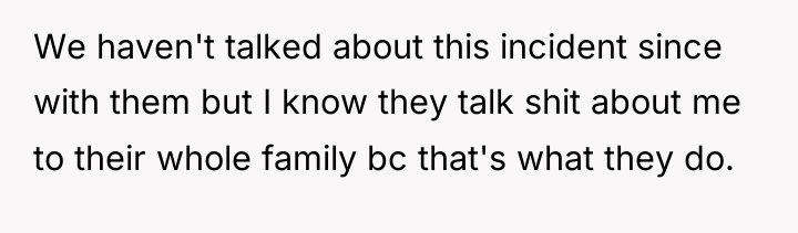 We haven't talked about this incident since with them but...
