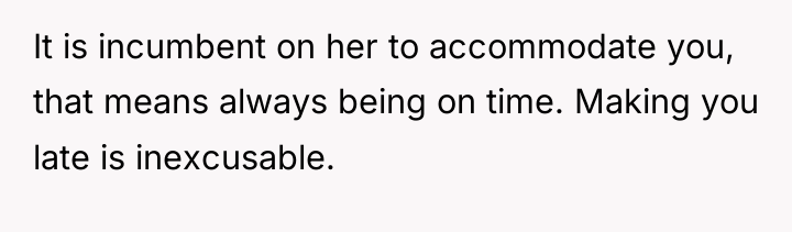 It is incumbent on her to accommodate you, that means...