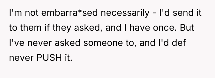 I'm not embarra*sed necessarily - I'd send it to them...