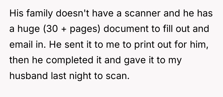 His family doesn't have a scanner and he has a...