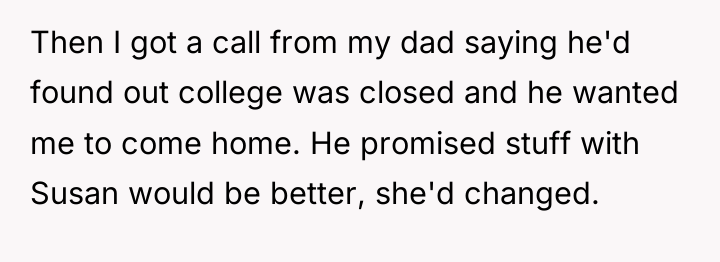 Then I got a call from my dad saying he'd...