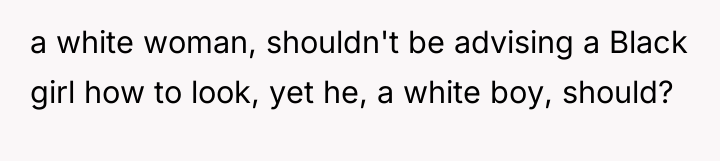 a white woman, shouldn't be advising a Black girl how...