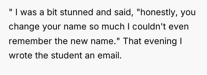" I was a bit stunned and said, "honestly, you...